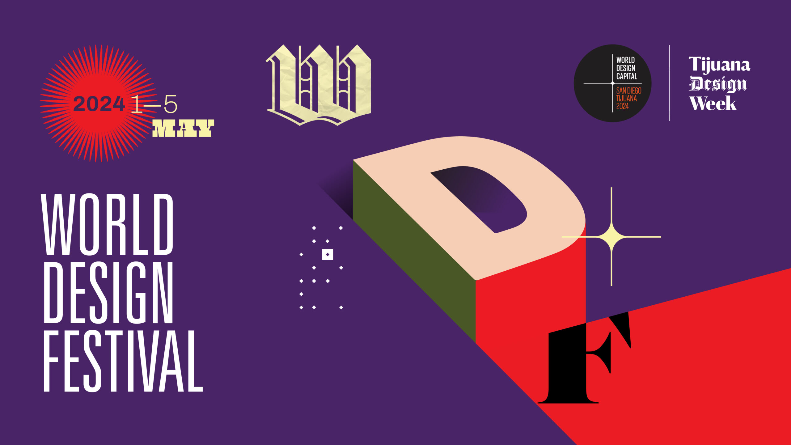 World Design Festival, powered by Tijuana Design Week. 1-5 May 2024